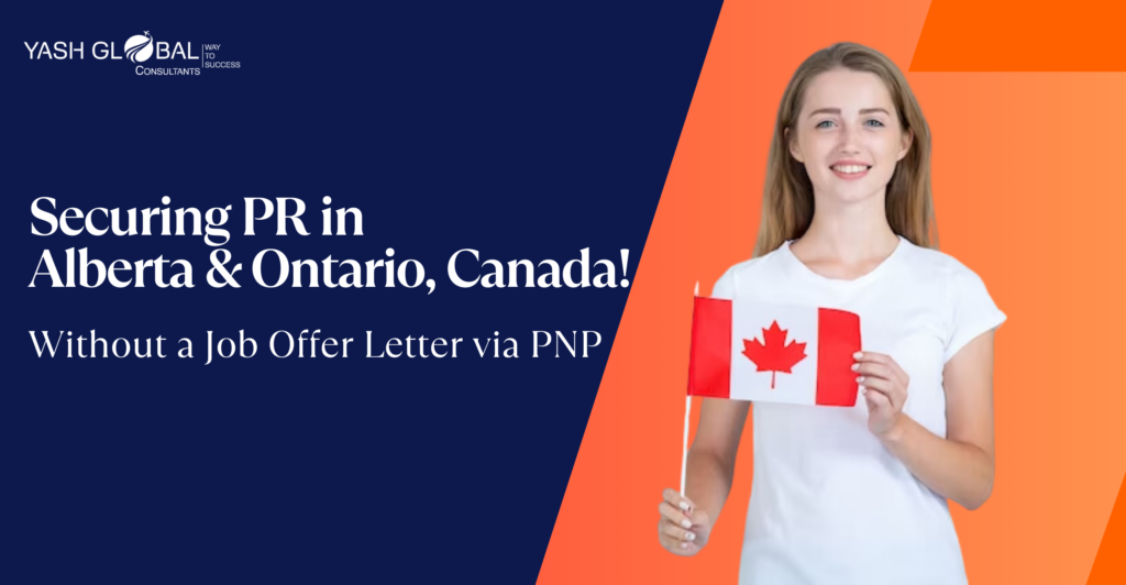 Getting your Canadian PR without OFFER LETTER through Express Entry and PNP Program (Alberta & Ontario)?
